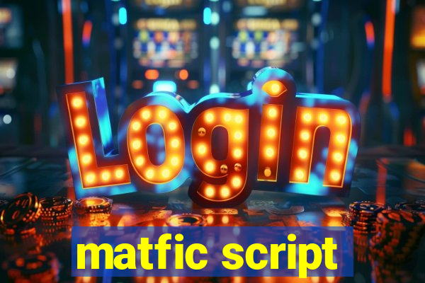 matfic script